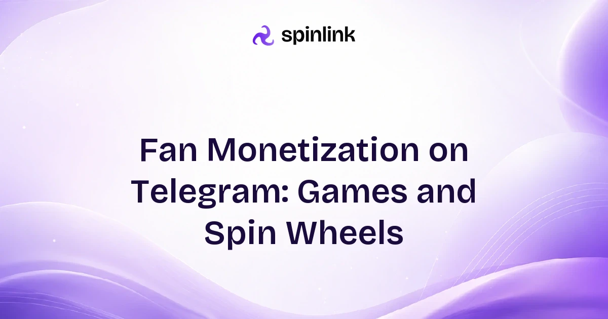 Fan Monetization on Telegram: Games and Spin Wheels