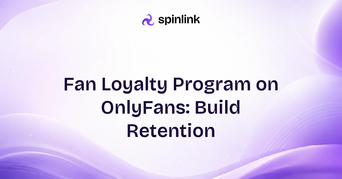 Fan Loyalty Program on OnlyFans: Build Retention