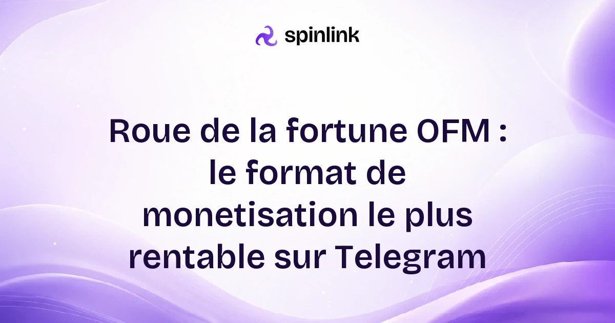 Roue de la fortune OFM : le format de monétisation le plus rentable sur Telegram