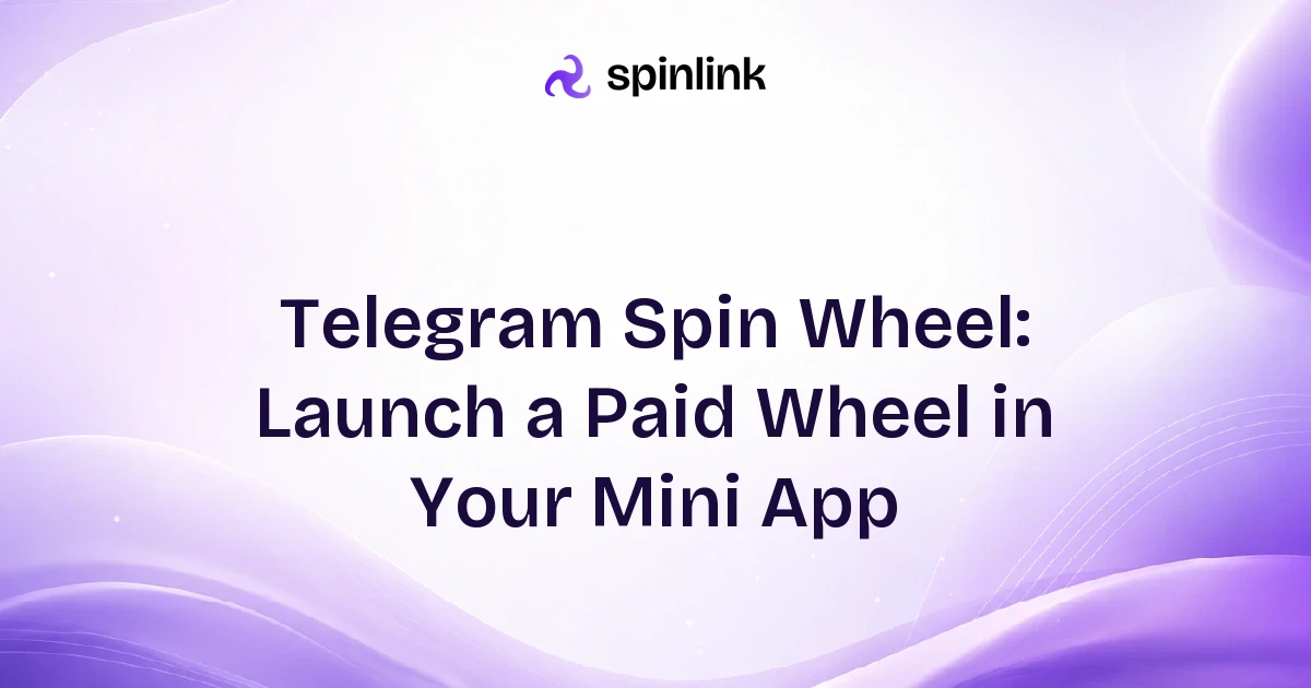 Telegram Spin Wheel: Launch a Paid Wheel in Your Mini App